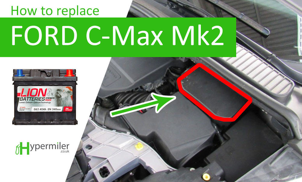 How to replace a Ford C-Max Mk 2 battery inc TDI 2011–2019